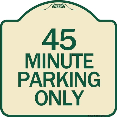 Signmission Designer Series 45 Minute Parking, Tan & Green Heavy-Gauge Aluminum Sign, 18" x 18", TG-1818-24417 A-DES-TG-1818-24417